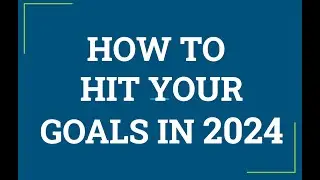 HOW TO HIT YOUR 2024 GOALS #goalsetting #2024 #business