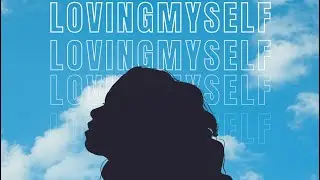 Loving Myself - edralyn [Official Lyric Video]