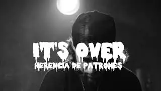 Herencia De Patrones - It's Over (Audio Oficial)