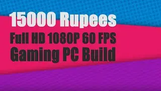 15000 Rupees 1080p Gaming PC Build 2020 [HINDI]