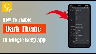 How To Enable Dark Theme In Google Keep App- Easy Method