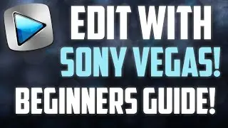 Sony Vegas 13 Pro Basics - Beginners Tutorial - How To Edit Videos For YouTube!