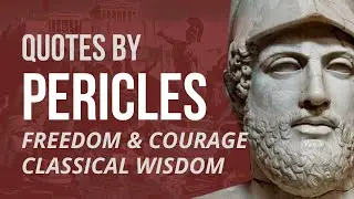 Pericles Quotes - FREEDOM & COURAGE