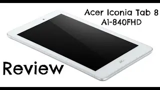 Acer Iconia Tab 8 A1-840FHD Review - everything but cheap!
