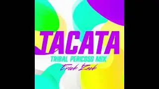 TACATA (ERICK ZACK TRIBAL PERICOSO MIX)