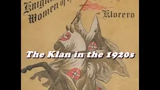 History Brief: Rise and Fall of the Klan in the 1920s