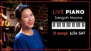 🔴LIVE Piano (Vocal) Music with Sangah Noona! 6/24