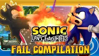 Sonic Unleashed FAIL COMPILATION *UNCENSORED*