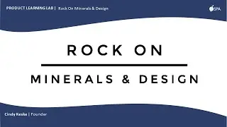 Rock On Minerals | Product Learning Lab