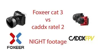 caddx ratel 2 vs foxeer cat 3 | starlight fpv cam | night footage