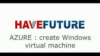 14. AZURE create Windows virtual machine and connect with RDP remote desktop