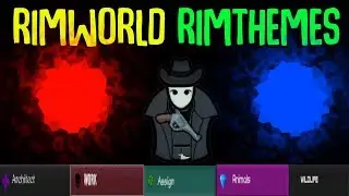 Themes for Rimworld! Rimworld Mod Showcase
