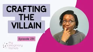 Crafting the Villain - My Imaginary Friends: Episode 231