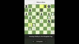Daily Puzzle 25 AUG 24 Forcing Clarity in the Kingside Fog #chess #chesscom #brilliant