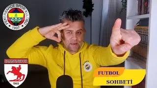 ASMR / FENERBAHÇE SAMSUNSPOR MAÇI / FUTBOL SOHBETİ