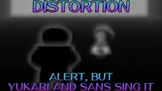 Distortion - Alert [Undertale/Touhou Mix] / but Yukari and Sans sing it - FNF Covers