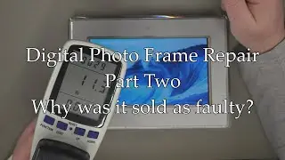 Digital Photo Frame Repair - Part Two, why was it sold as faulty?