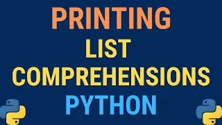 Python tutorial - 3 Ways to Print in List comprehensions (Printing List Comps for Debugging)