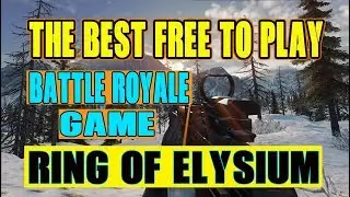 RING OF ELYSIUM | THE BEST FREE TO PLAY BATTLE ROYAL GAME ON PC