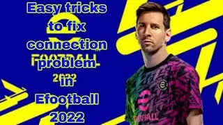 Easy tricks to fix connection problem in Efootball 2022