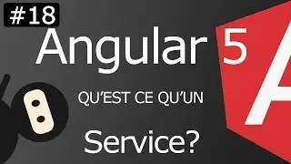 Angular 5 [ep18] Qu'est ce qu'un Service ?
