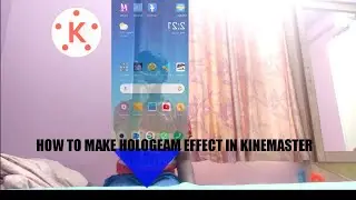 HOW TO MAKE HOLOGRAM EFFECT || KINEMASTER EDITING ||
