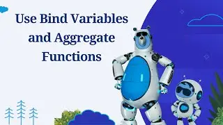 Bài 9: Use Bind Variables and Aggregate Functions