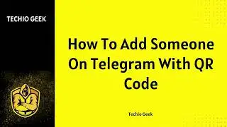 How To Add Someone On Telegram With QR Code