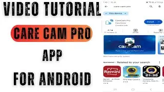 CareCam Pro App| Install CareCam for Android App and Configure on Android Devices