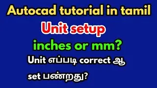 Autocad tutorial in tamil-Unit setup in autocad-civil tamil
