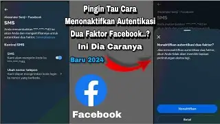 TERBARU..!! CARA MENONAKTIFKAN AUTENTIKASI DUA FAKTOR DI FACEBOOK