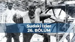 Sudaki İzler 26. Bölüm | Çanakkale'nin Sesi 2. Bölüm