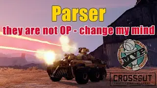 Crossout - Parser - they are not OP - change my mind