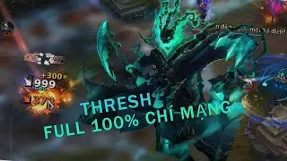 [ URF - 2022] - THRESH 100% FULL CHÍ MẠNG CỰC GẮT