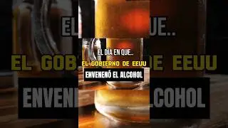 🔴 EL GOBIERNO DE EEUU LITERALMENTE ENVENENÓ EL ALCOHOL DURANTE LA PROHIBICIÓN #historia #cultura