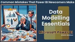 Data Modelling Essentials in Power BI 2024