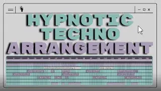 Building Hypnotic Techno in Ableton Live: My Complete Arrangement Process