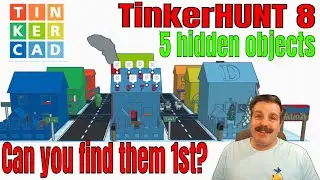 Can you solve TinkerHUNT 8 a Tinkercad Hide & Seek | 5 hidden items