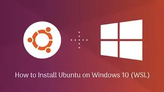 How to Install Ubuntu on Windows 10 (WSL)