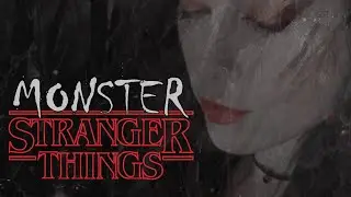 Sharm ~ Monster (A Stranger Things song for Vecna)