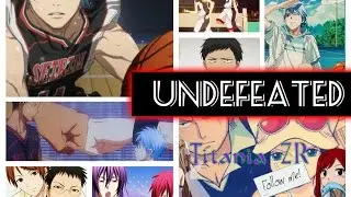 AMV Kuroko no Basket - Undefeated