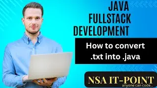 Convert .txt file to java file | Java Fullstack Development | 