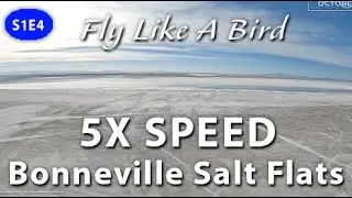 Fly Like A Bird - Bonneville Salt Flats Flyover - 5X SPEED - In-Flight Division - S01E04