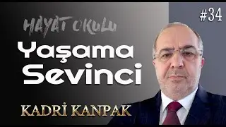 KADRİ KANPAK | HAYAT OKULU - 34