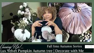 LUX-Velvet and Pumpkin Autumn Tree | Decorate with Me | VID2:  Fall Into Autumn Series