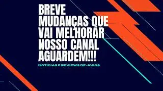MUDANÇAS EM BREVE SE INSCREVA E ATIVE O SINO PRA FICAR POR DENTRO.