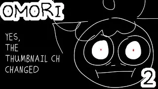 I CHANGED THE OLD THUMNNAIL B/C IT MADE ME WANT TO EAT BEES || Omori Part 2