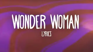 Miley Cyrus - Wonder Woman (Lyrics)