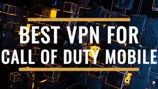 Best VPN for Call of Duty Mobile 2025 – Boost Speed & Cut Lag!