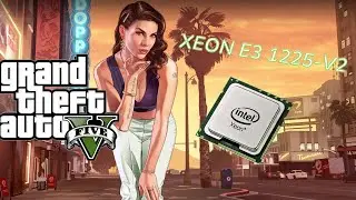 Test Gta V - XEON E3 1225 V2 - vídeo integrado